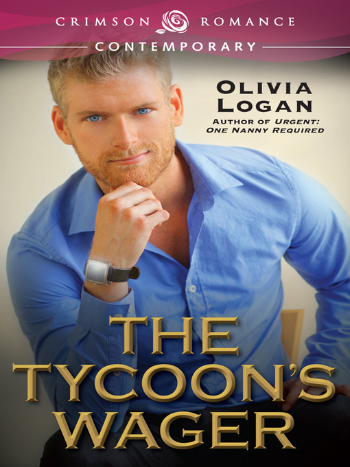 Title details for The Tycoon's Wager by Olivia Logan - Available